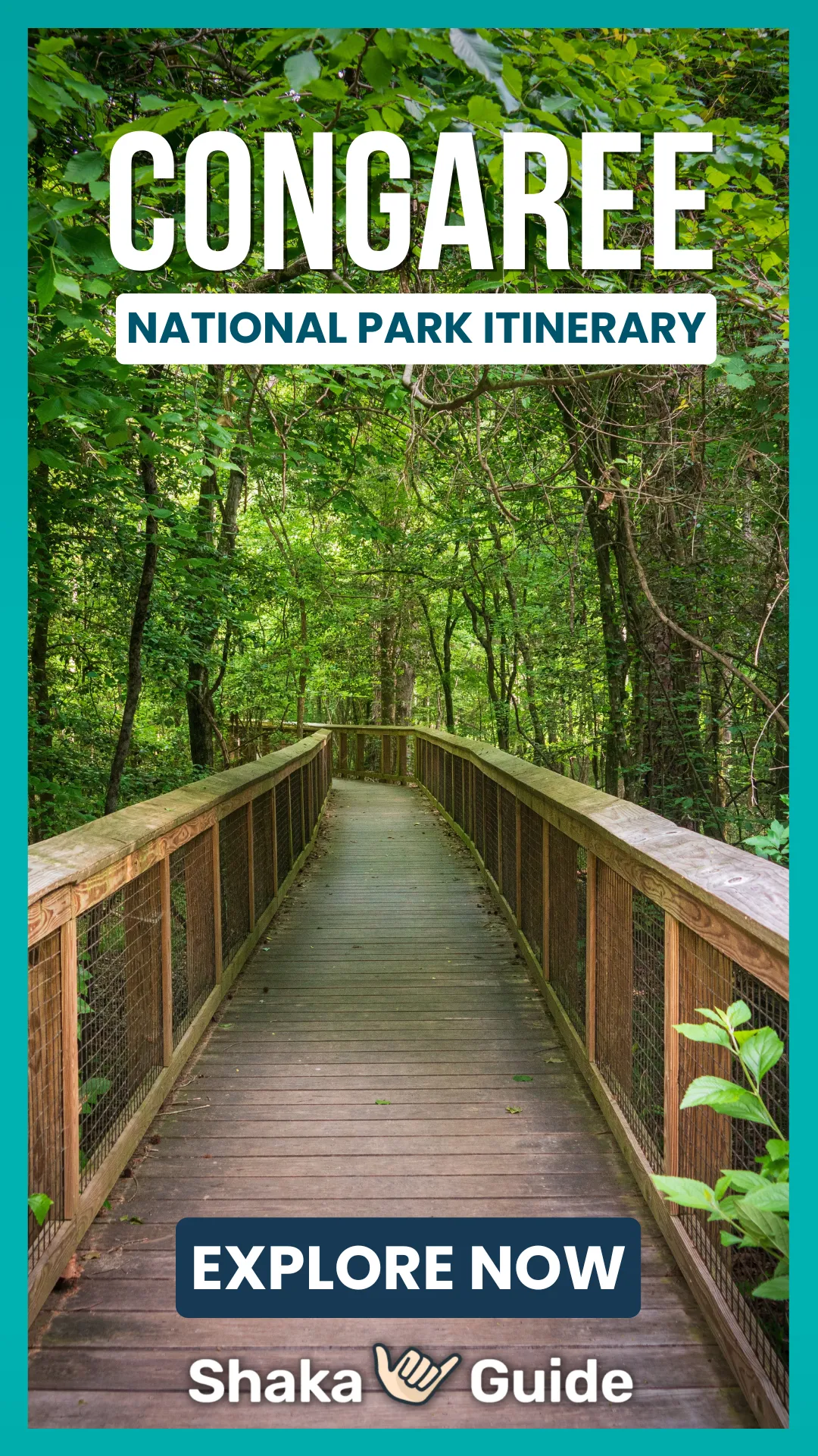 Wooden boardwalk through dense green forest promoting Congaree National Park itinerary with Shaka Guide logo and “Explore Now” text.