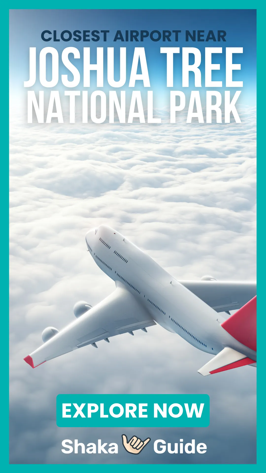 A vertical promotional graphic featuring a large white commercial airplane with red wingtips flying high above a dense, white carpet of clouds. The image is framed in teal with bold white text at the top and a teal "EXPLORE NOW" button at the bottom.