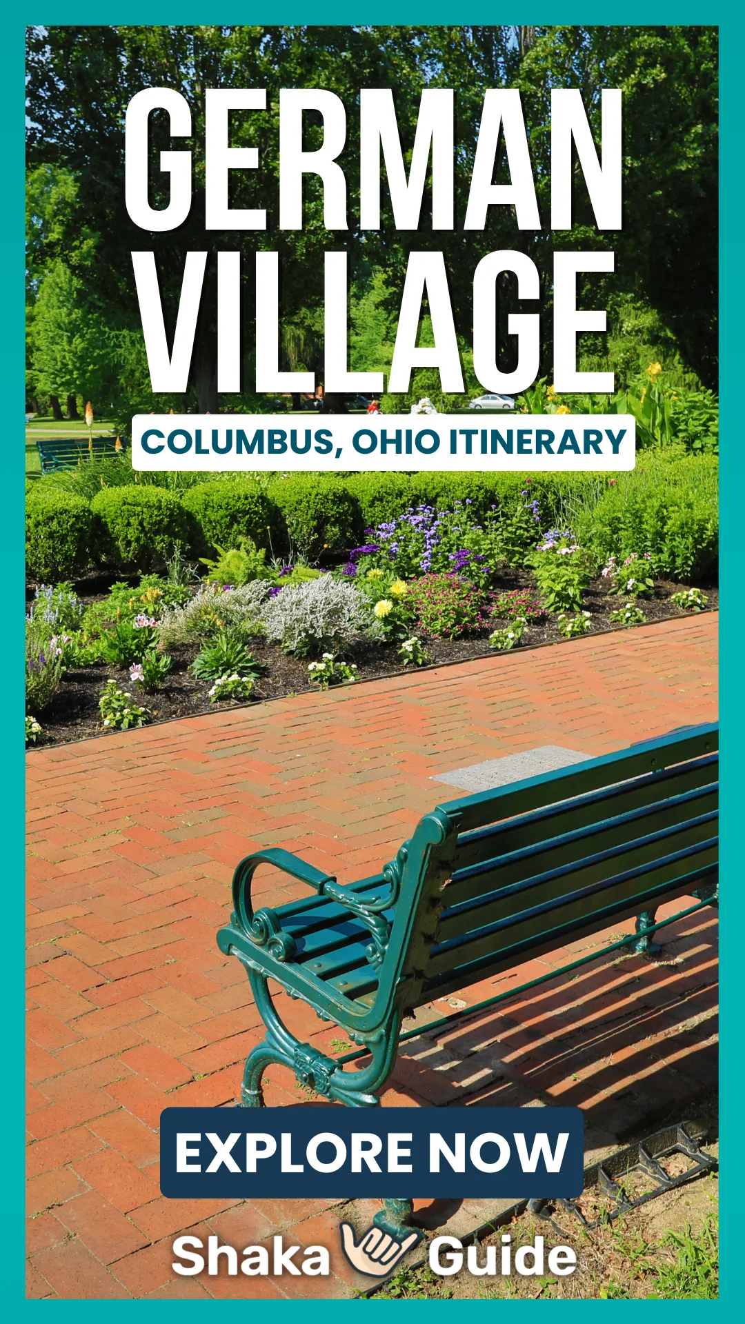 A vertical promotional graphic for Shaka Guide featuring a sunny park scene in Schiller Park, German Village, Columbus, Ohio. A green metal park bench sits in the foreground on a red brick pathway, facing colorful garden beds filled with purple, yellow, and white flowers bordered by trimmed boxwood shrubs, with tall leafy trees in the background. Bold text overlays read "German Village — Columbus, Ohio Itinerary — Explore Now." The Shaka Guide logo appears at the bottom.