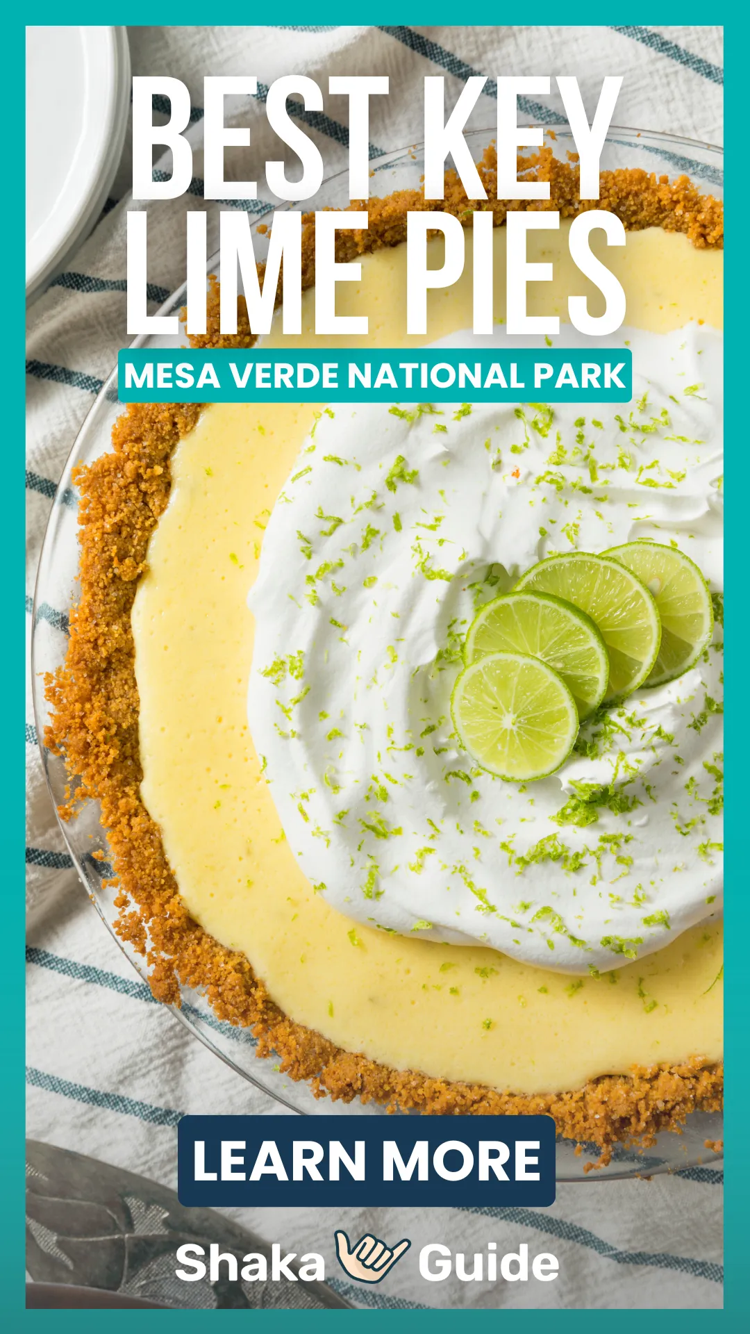 A vertical travel graphic featuring a top-down view of a whole key lime pie with a thick, golden Graham cracker crust. The pie is topped with a large cloud of white whipped cream, fresh green lime zest, and three overlapping lime slices. Bold white text at the top reads "BEST KEY LIME PIES" over a teal banner that says "MESA VERDE NATIONAL PARK." At the bottom, a "LEARN MORE" button sits above the Shaka Guide logo.