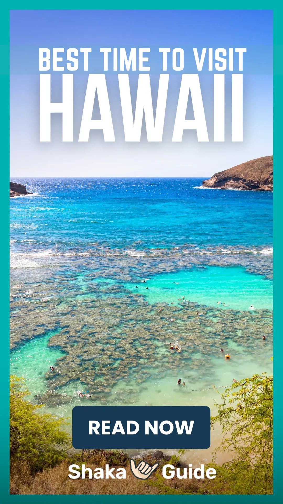 Vertical graphic with text "Best Time to Visit Hawaii" over an image of a clear blue ocean, coral reef, and swimmers at Hanauma Bay. A button at the bottom reads "Read Now" with the Shaka Guide logo.