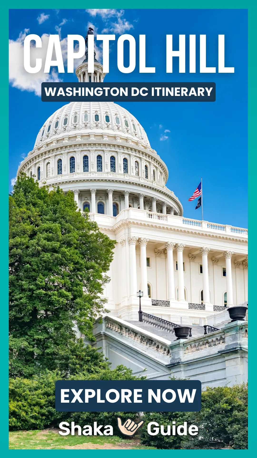 A vertical promotional graphic for Shaka Guide featuring a close-up low-angle view of the U.S. Capitol dome in Washington, D.C., on a bright sunny day. The white neoclassical dome with its ornate windows, colonnade, and the Statue of Freedom at the top fills the frame, with an American flag flying from the building and lush green trees visible on the left. Bold text overlays read "Capitol Hill — Washington DC Itinerary — Explore Now." The Shaka Guide logo appears at the bottom.